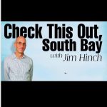 Check This Out, South Bay with Jim Hinch